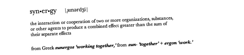 definition of synergy, from greek "sunergos". working together, oxford dictionary.